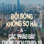 ‘Đội bóng không sợ hãi’ và các ‘pháo đài’ chống dịch Covid-19