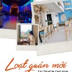 Loạt quán mới tại TP. HCM cho bạn khám phá cuối tuần