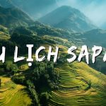 Mách bạn bí kíp vi vu du lịch Sapa 3 ngày 2 đêm đầy đủ, tiết kiệm nhất